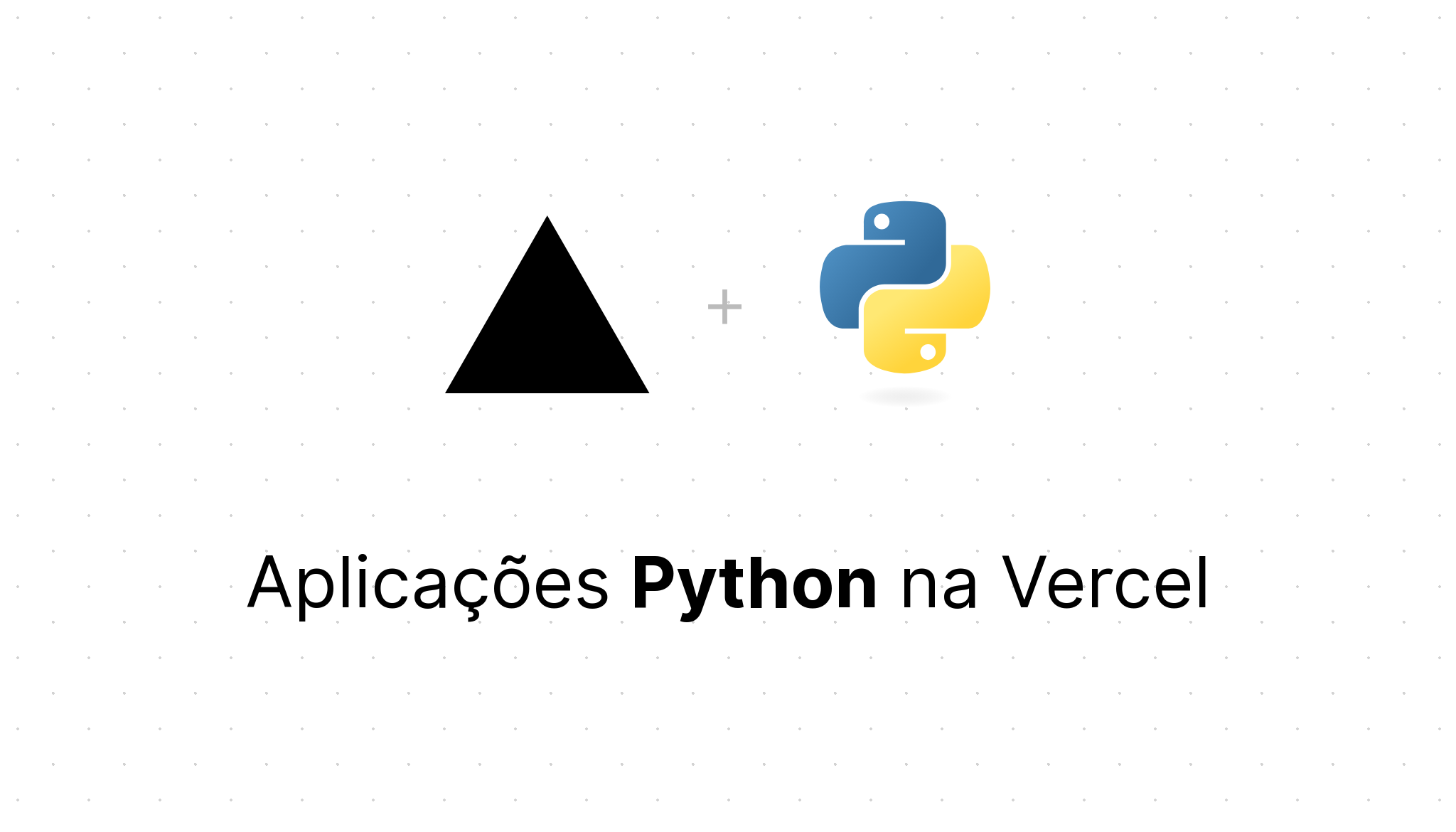 /images/uploads/aplicações-__python__-na-vercel-_.png